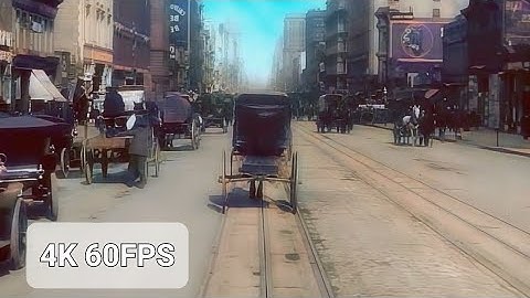 [ 4K, Ultra, 60FPS, color]RARE FOOTAGE NEW VERSION, REMASTERED 1906 San Francisco w/added sound