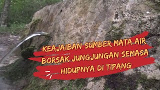 Tempat Mata Air Di Lereng Gunung Perkampungan Borsak Junjungan Tipang