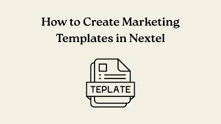 How to Create Marketing Templates in Nextel | Complete Step-by-Step Guide screenshot 4