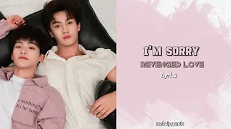 I'm Sorry – Bruce Maginnis & Braden Evans | Revenged Love OST | Lyrics I'm Sorry – Bruce Maginnis & Braden Evans | Revenged Love OST | Lyrics