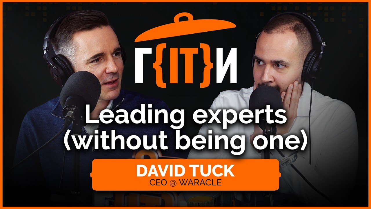 Leading experts (without being one) | David Tuck | Гласът на IT ...