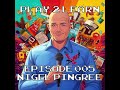 Play 2 Learn Episode 005 Nigel Pingree