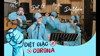 DIỆT GIẶC CORONA - ĐạtG x DuUyên || OFFICIAL MV