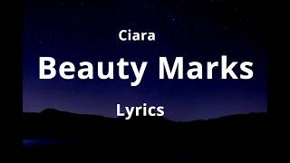 Ciara - Beauty Marks (Lyrics)