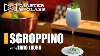 Master Your Glass! SGROPPINO
