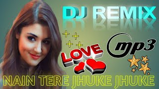 Nain Tere Jhuke Jhuke Dj Remix slow Dance Mix 90's old song| 2021|Kumar Sanu,Alka Yaginik,