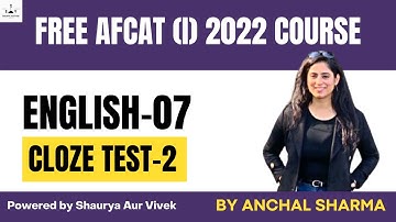 AFCAT English Session: 07 | Anchal Sharma | Cloze Test-2 | Free AFCAT 2022 Course | SAV