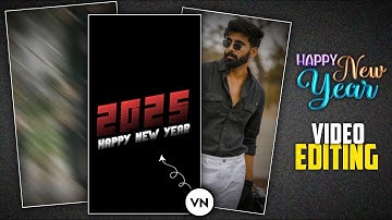 Happy New Year 2025 Video Editing In Vn App | 2025 New Year Reels Editing | New Year Video Editing