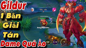 Gildur Full Phép Cấu Rỉa Chưởng Như Cái Máy Với Lượng Dame Cực Khủng Một Bắn Bay Màu