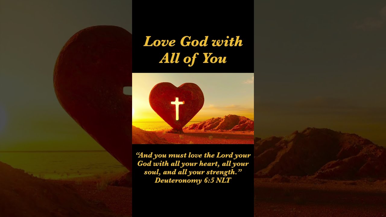 Love God With All Of You Deuteronomy 6 5 NLT