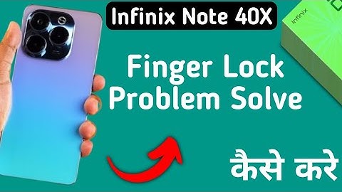 fingerprint sensor not working infinix note 40x, how to fix fingerprint problem in infinix note 40x