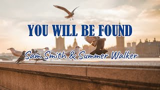 Sam Smith & Summer Walker - You Will Be Found [from Dear Evan Hansen] - Lyrics