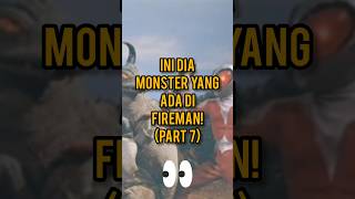 Here Is The Monster In Fireman! (Part 7)
