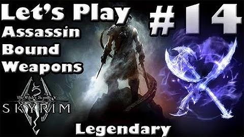 Skyrim Bound Weapon Assassin Part 14