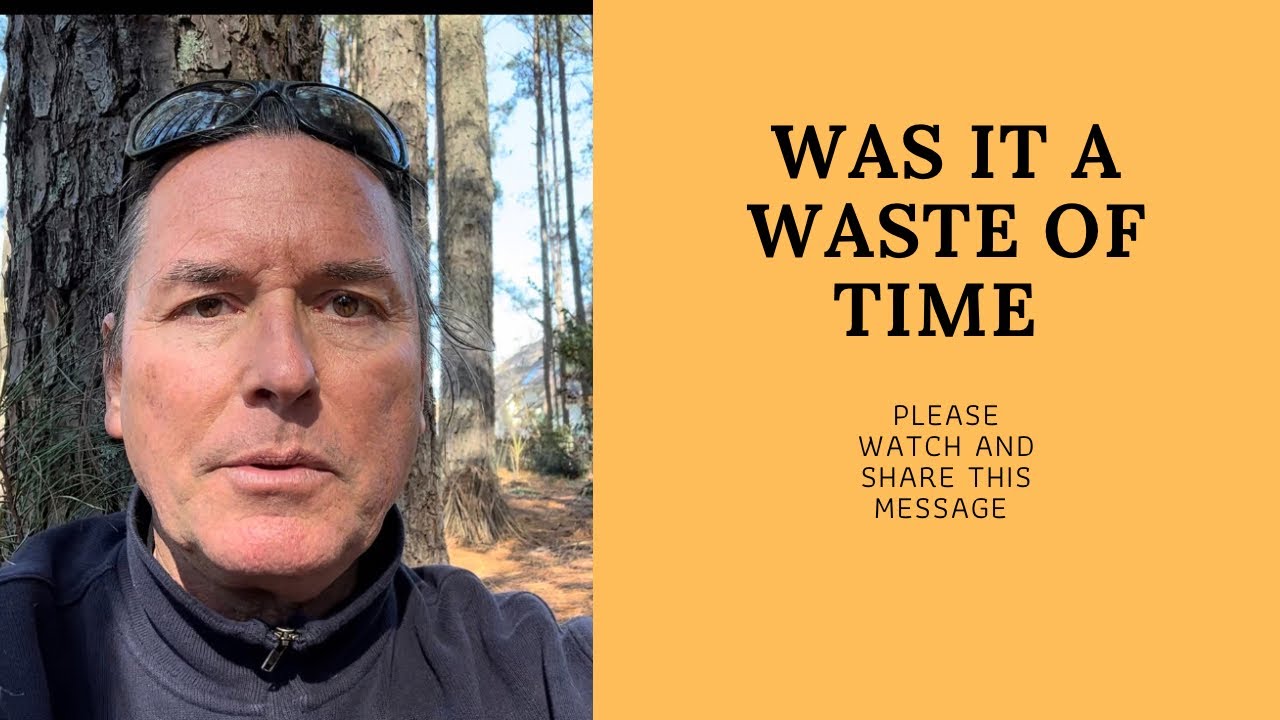WAS IT A WASTE OF TIME