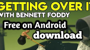 HOW TO DOWNLOAD GETTING OVER IT WITH BENNET FODDY IN ANDROID