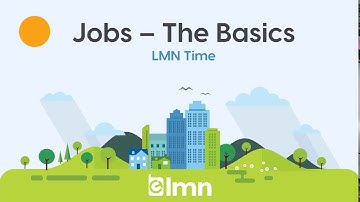 LMN Time - Jobs - The Basics