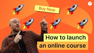 How to Launch An Online Course: A StepbyStep Guide & Thinkific Tutorial