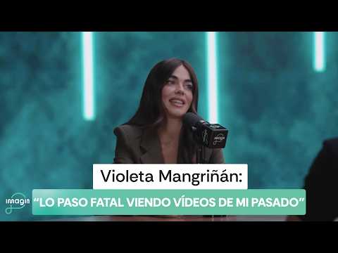 Violeta Mangriñán: "I have a terrible time watching videos of my past"