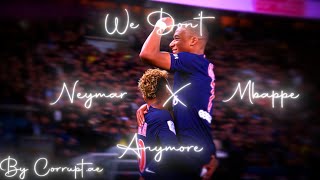 Neymar X Mbappe We Don't Talk Anymore