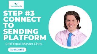 Cold Email MasterClass Connecting Emails to Sending Platform Best Practices Step #3