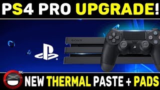 PS4 Pro Upgrade! New Thermal Paste and Thermal Pads!