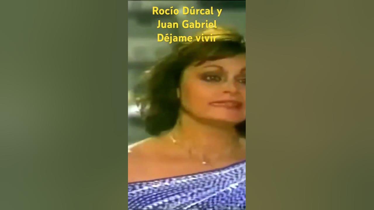 Roció Dúrcal y Juan Gabriel. Déjame vivir