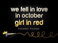 girl in red - we fell in love in october (Karaoke Version)