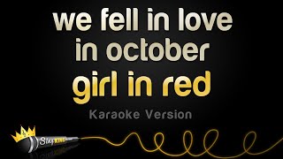 Video thumbnail of "girl in red - we fell in love in october (Karaoke Version)"