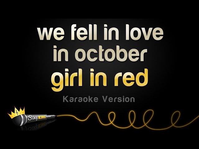 girl in red - we fell in love in october (Karaoke Version) class=