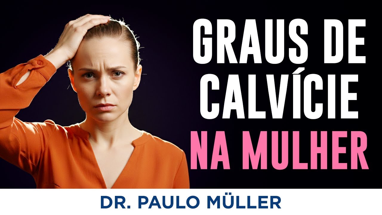 Calvície Feminina: Como Identificar o Seu Grau de Calvície? Veja!