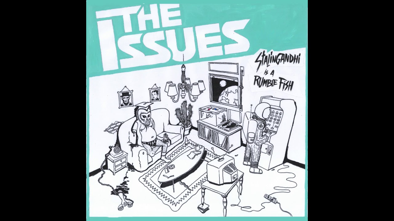 The Issues ‎– Stalingandhi Is A Rumble Fish (Full album 2016)