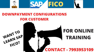 DOWNPAYMENT CONFIGURATIONS FOR CUSTOMER LIVE CLASS - LEARN SAP FICO WITH ONLINE TRAINING