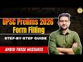 How to Fill UPSC Prelims 2026 Form Correctly | Full Application Walkthrough by Anup Sir