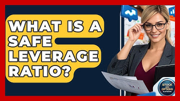 What Is A Safe Leverage Ratio? - Stock and Options Playbook