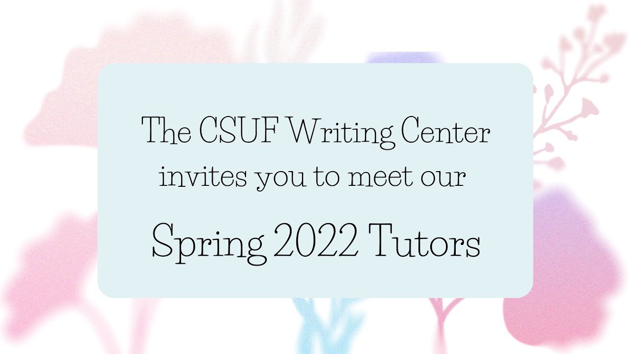 CSUF Writing Center Spring 2022 Tutors - YouTube