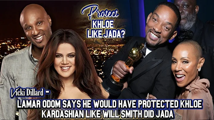 Vicki Dillard - Lamar Odom Says He Would Have Protected Khloe Kardashian Like Will Smith Did Jada