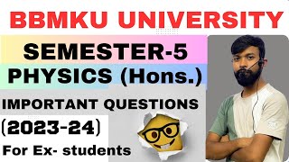 PHYSICS HONS. IMPORTANT QUESTION//SEMESTER 5//2023-24//BBMKU UNIVERSITY//DHANBAD//VBU//RANA SIR