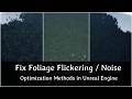 How To Fix Foliage Flickering and Noise in Unreal Engine 5