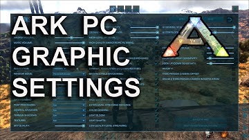 How to Make Ark Survival Evolved Run Better on PC - Graphic Settings