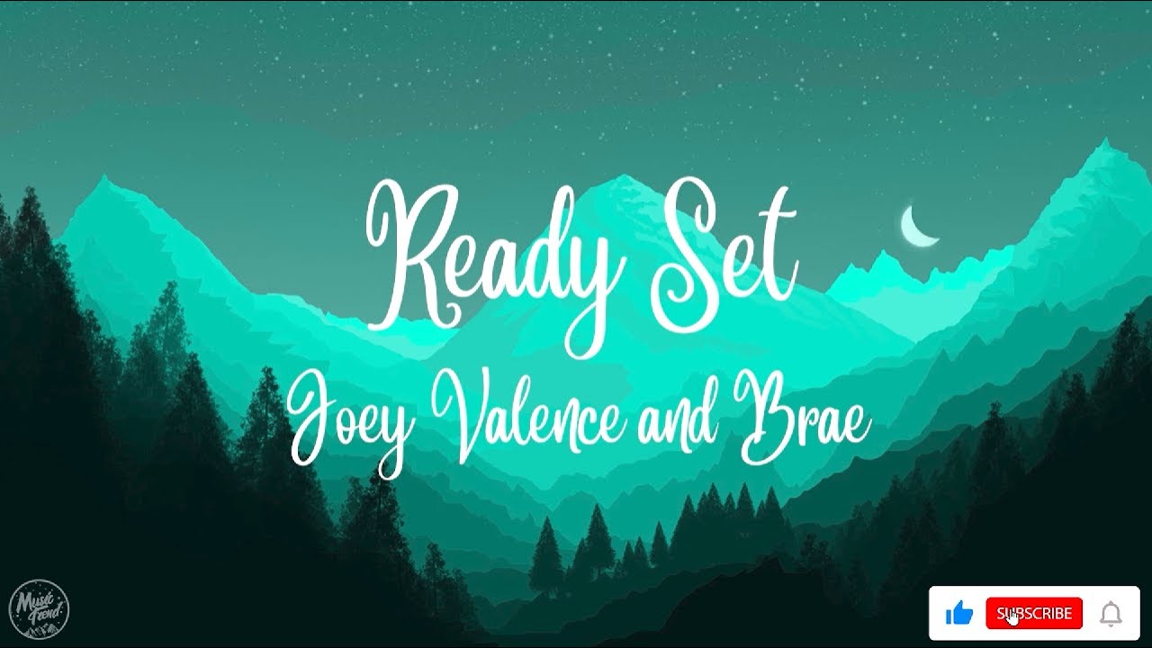 READY SET - Joey Valence & Brae (Lyrics)