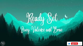 READY SET - Joey Valence & Brae (Lyrics)