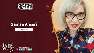 FM 100 Birthday A Message From Saman Ansari (Actress).