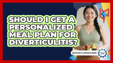 Should I Get A Personalized Meal Plan For Diverticulitis?