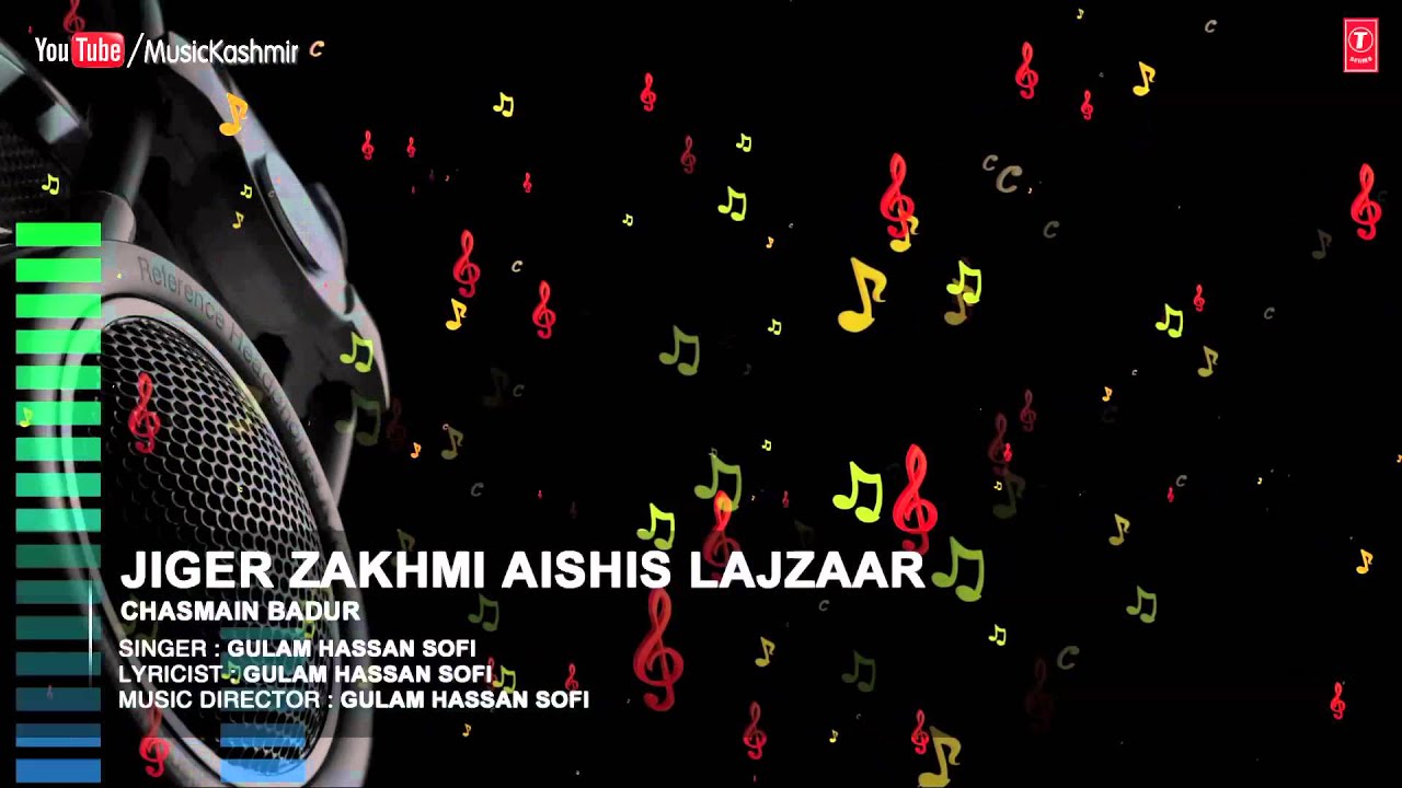 "Jiger Zakhmi Aishis" Full (HD) Songs | T-Series Kashmiri | Gulam Hassan Sofi