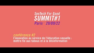SexTech For Good Summit #1 - Conférence 02 : L'éducation à la sexualité