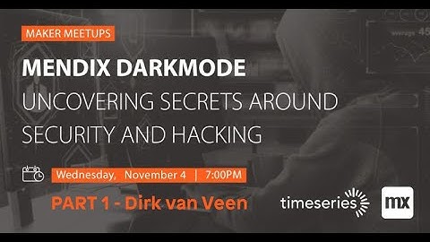 Uncovering Dark Security & Hacking Secrets in the Mendix Platform Part 1 - Mendix Meetup