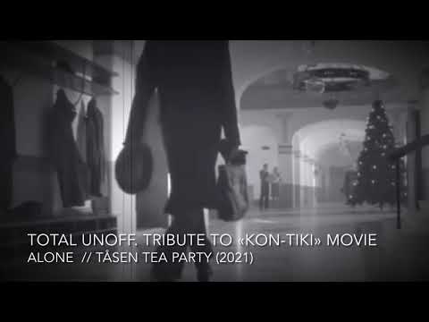 ALONE - TÅSEN TEA PARTY (Unoff. Kon-Tiki movie «Soundtrack)