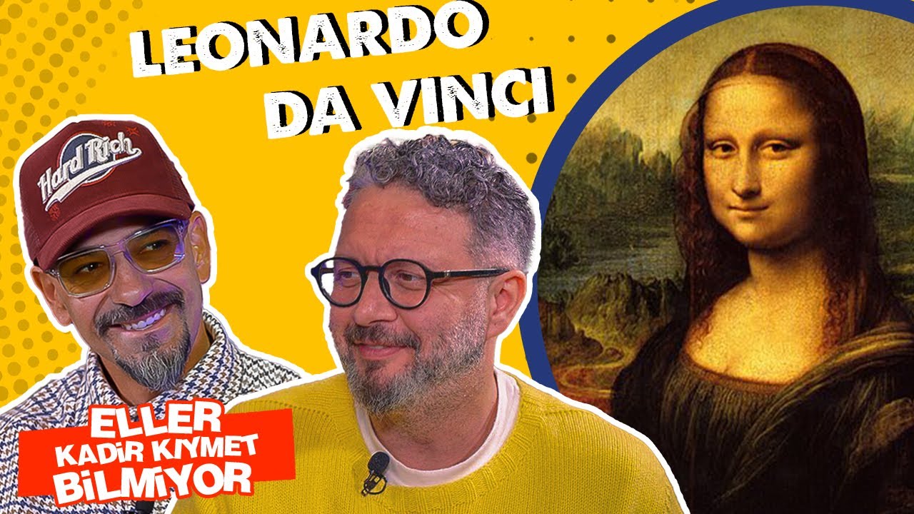 Eller Kadir Kıymet Bilmiyor - Leonardo Da Vinci | İbrahim Selim
