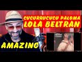 Cucurrucucu Paloma by Lola Beltran singer reaction